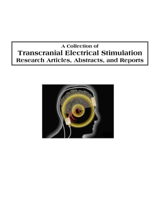 A Collection of
Transcranial Electrical Stimulation
Research Articles, Abstracts, and Reports
 