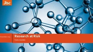 Status Update
Research at RiskNovember 2015
 