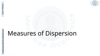 medicoseacademics@gmail.com
0310-7990649
Measures of Dispersion
 