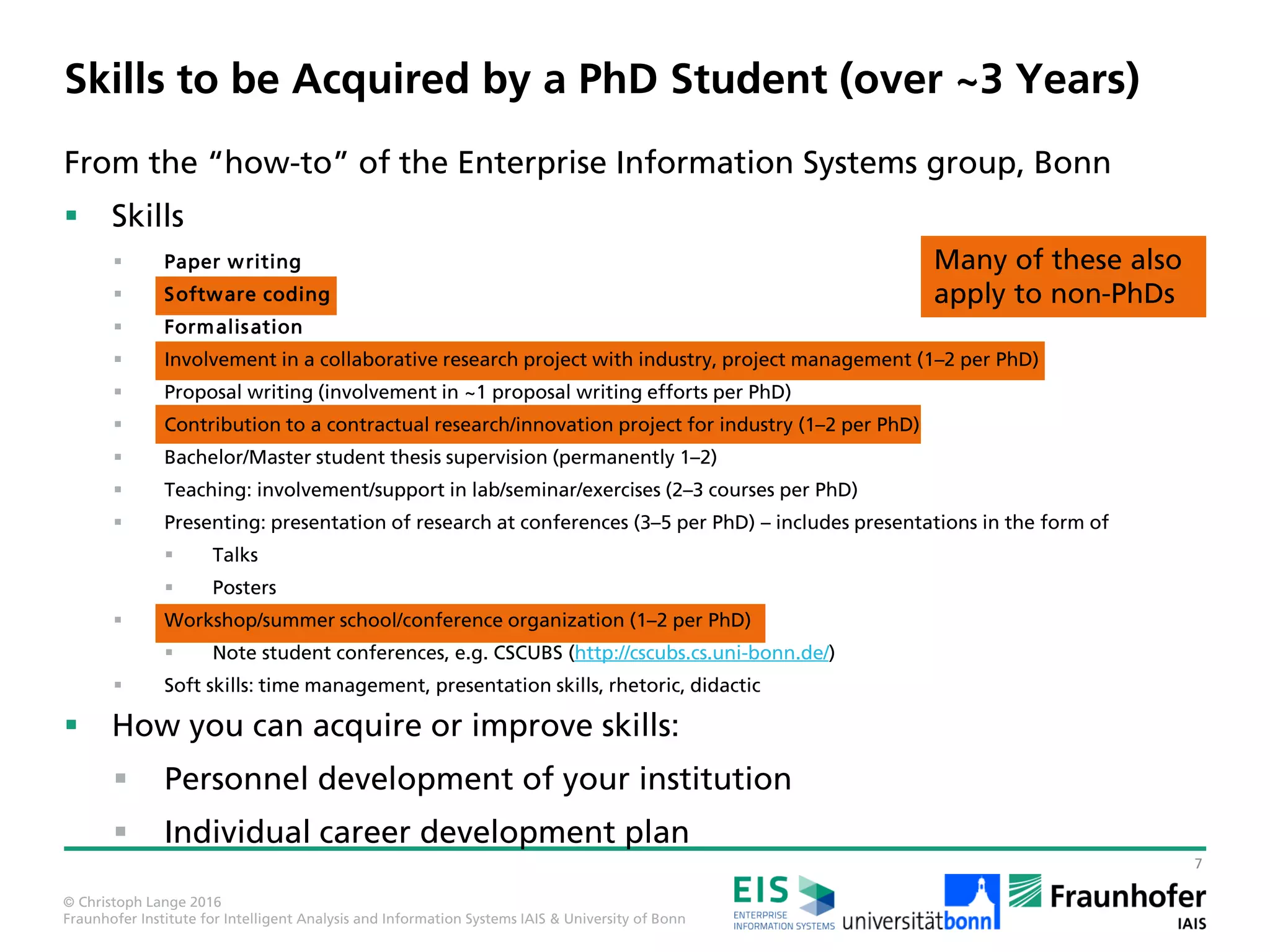 © Christoph Lange 2016
Fraunhofer Institute for Intelligent Analysis and Information Systems IAIS & University of Bonn
Structure of a Research Project
As a researcher, most of your work will be in projects:
 Projects with public funding (national, bi-national, EU, …)
 Often involving multiple partner institutions
 Contractual R&D for industrial clients
So you should know how such projects work.
3Source: http://www.phdcomics.com/comics/archive.php?comicid=701
 