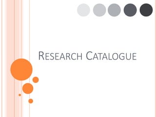 RESEARCH CATALOGUE
 