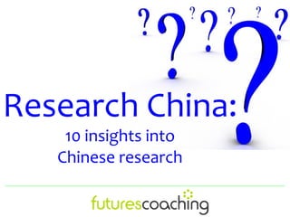 Research China:
    10 insights into
   Chinese research
 