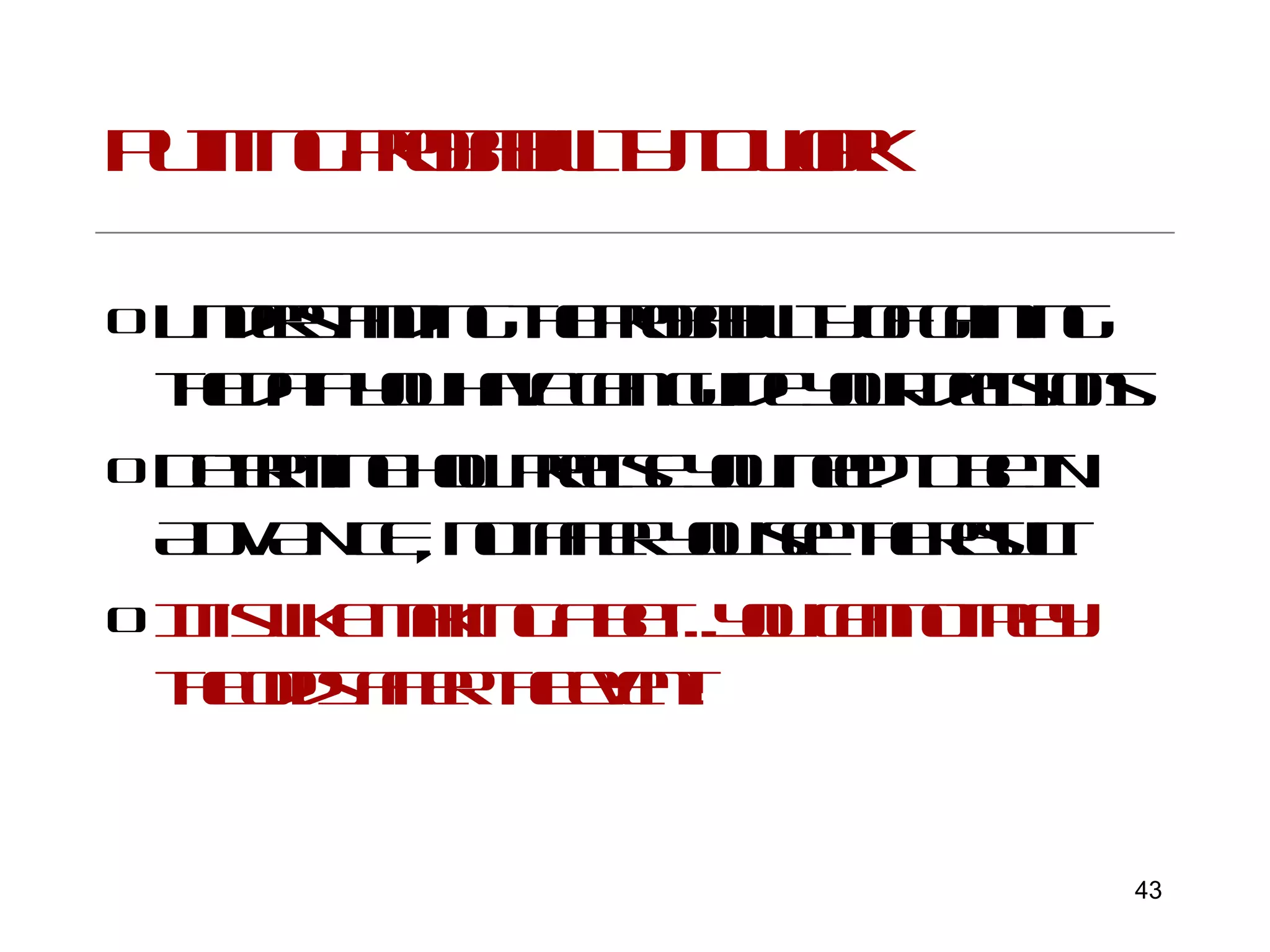 Putting probability to work Understanding the probability of gaining the data you have can guide your decisions Determine how precise you need to be IN ADVANCE, not after you see the result It is like making a bet….you cannot play the odds after the event! 