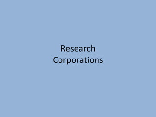 Research
Corporations
 