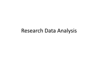 Research Data Analysis 
 