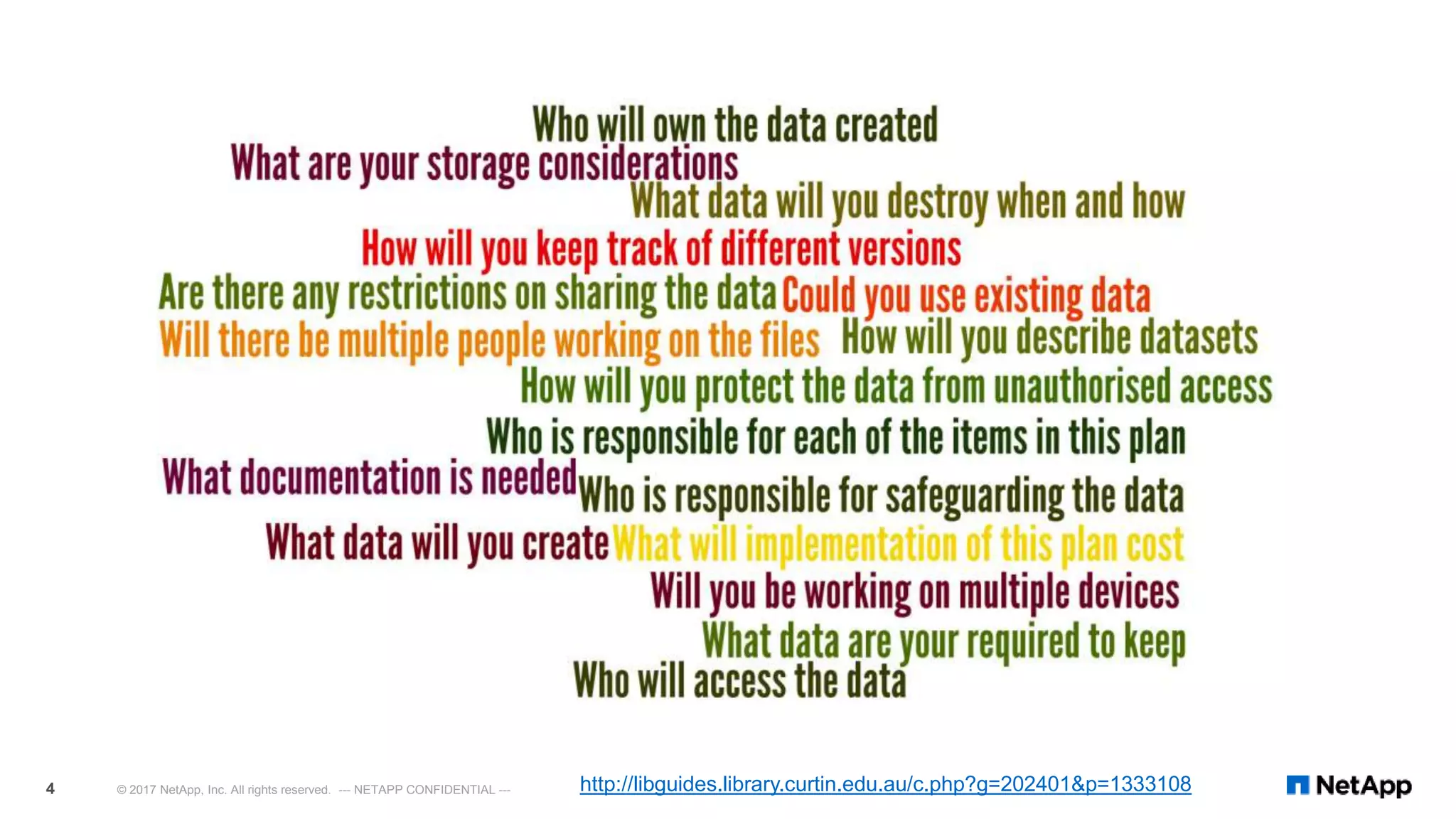 © 2017 NetApp, Inc. All rights reserved. --- NETAPP CONFIDENTIAL ---4 http://libguides.library.curtin.edu.au/c.php?g=202401&p=1333108
 