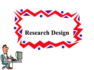 Research DesignResearch Design
 