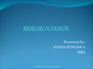 Presented by-
AYISHA KOWSAR A
MBA
Copyright © 2014 Pearson Education, Inc.
1
 