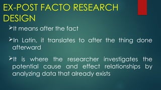 Ex Post Facto Design Example Research Design used in conducting a Research | PPTX