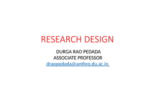 Research Design Durga Rao Jan 20 2025.pptx