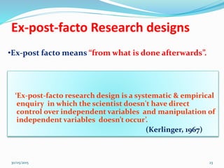 Ex Post Facto Design Example Research designs in social science by vinay | PPTX