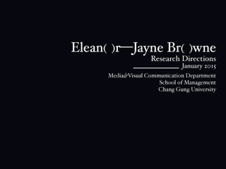 Eleanor-Jayne Browne: Research Directions 2015