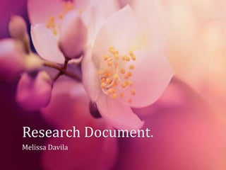 Research Document.
Melissa Davila
 