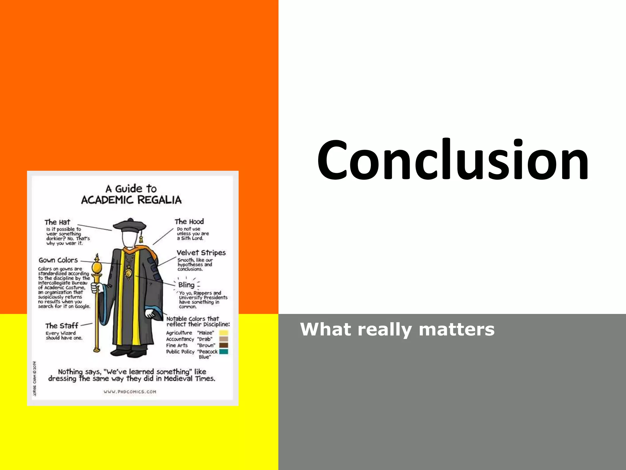 What really matters
Conclusion
 
