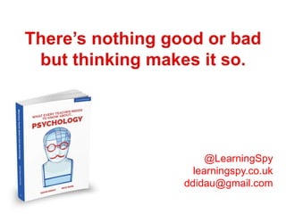 @LearningSpy
learningspy.co.uk
ddidau@gmail.com
 