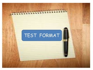 TEST FORMAT
 