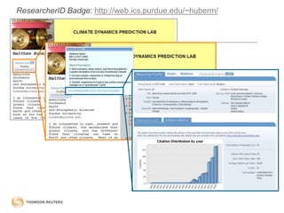 ResearcherID Badge: http://web.ics.purdue.edu/~huberm/
 
