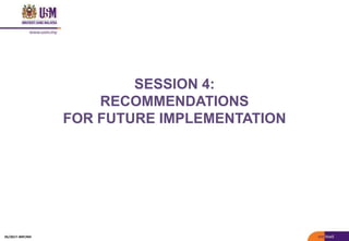 SESSION 4:
RECOMMENDATIONS
FOR FUTURE IMPLEMENTATION
05/2017: BRP/MII
 