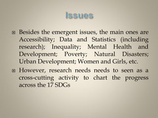  Besides the emergent issues, the main ones are
Accessibility; Data and Statistics (including
research); Inequality; Ment...