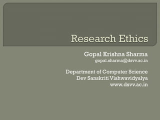 Gopal Krishna Sharma 
gopal.sharma@dsvv.ac.in 
Department of Computer Science 
Dev Sanskriti Vishwavidyalya 
www.dsvv.ac.in  