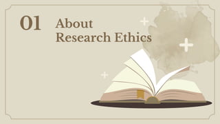About
Research Ethics
01
 