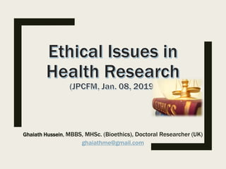 Ghaiath Hussein, MBBS, MHSc. (Bioethics), Doctoral Researcher (UK)
ghaiathme@gmail.com
 
