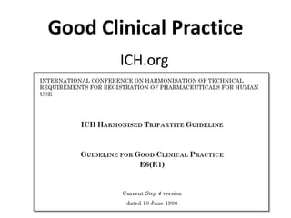 Good Clinical PracticeICH.org