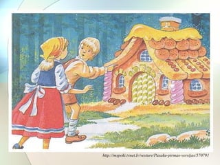 http://mspoki.tvnet.lv/vesture/Pasaku-pirmas-versijas/570791 
 