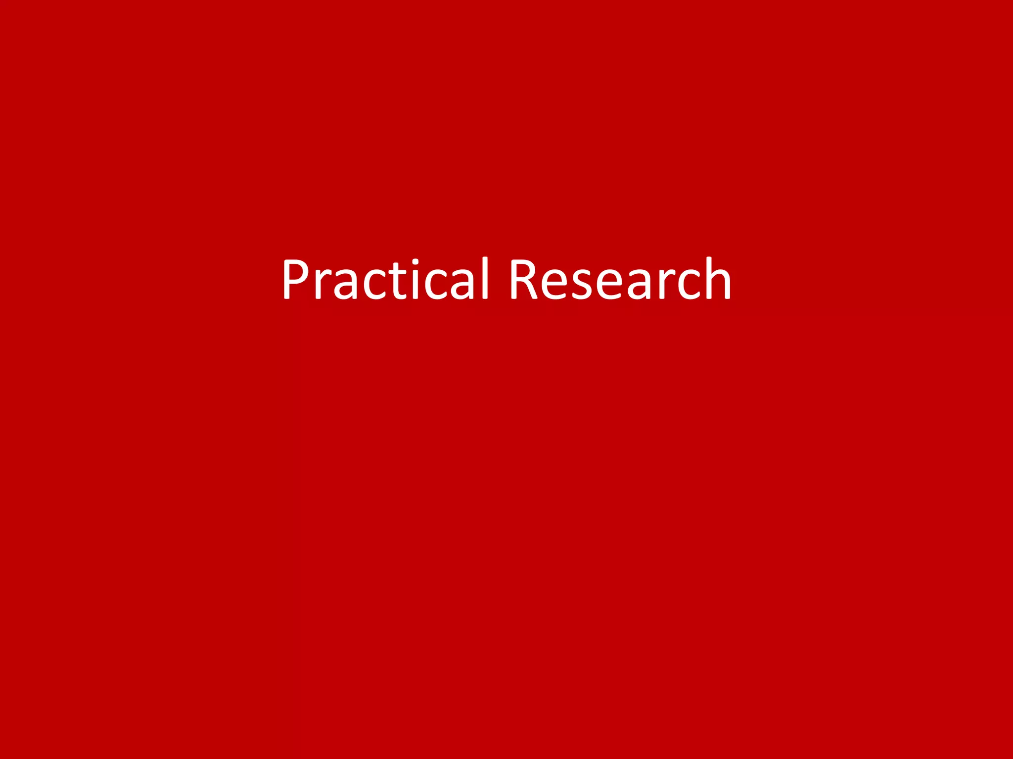 Practical Research
 
