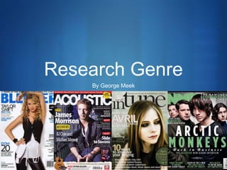 S
Research Genre
By George Meek
 