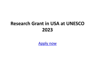 Research Grant in USA at UNESCO
2023
Apply now
 