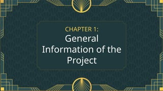 CHAPTER 1:
General
Information of the
Project
 