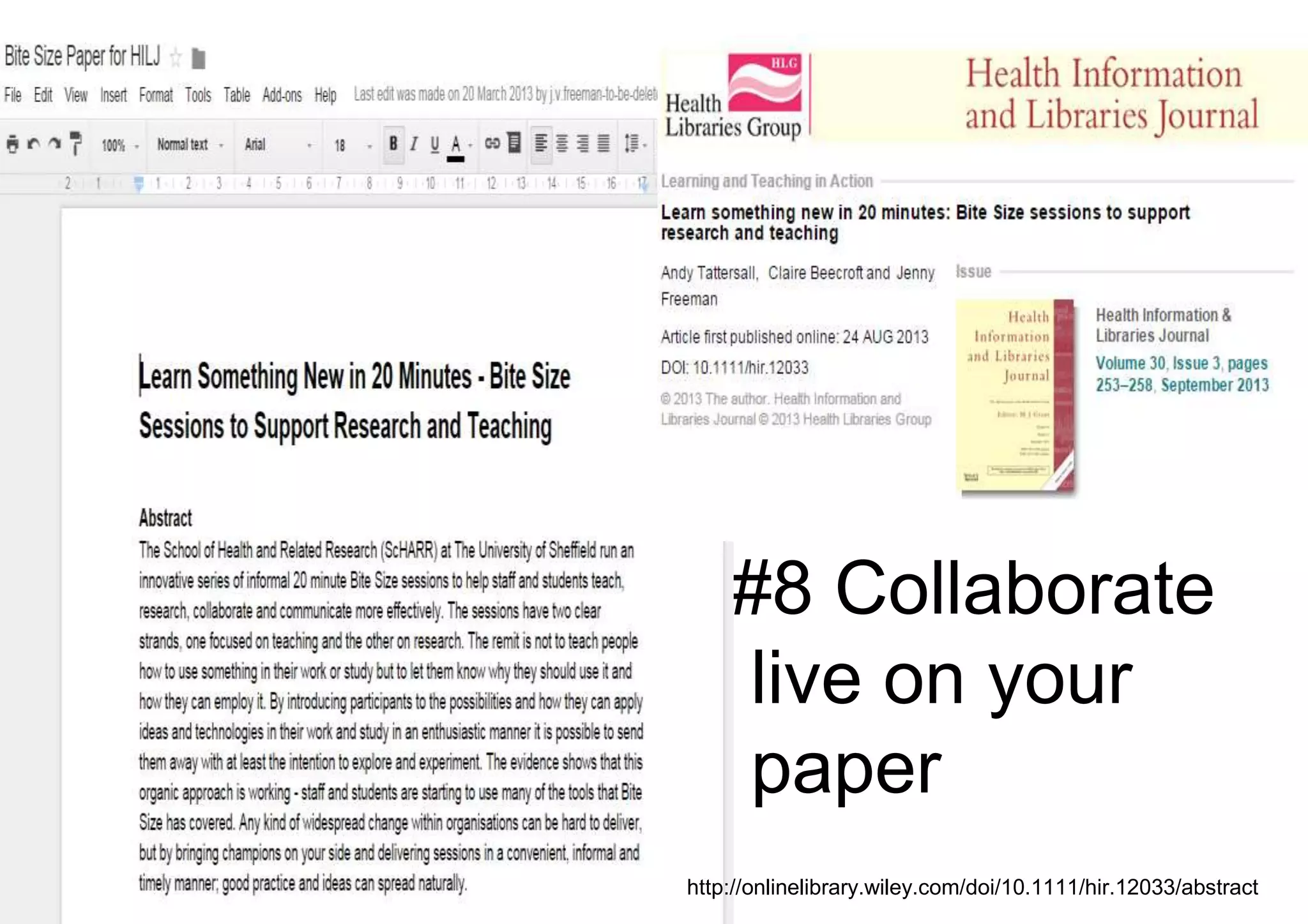 #8 Collaborate
live on your
paper
http://onlinelibrary.wiley.com/doi/10.1111/hir.12033/abstract
 