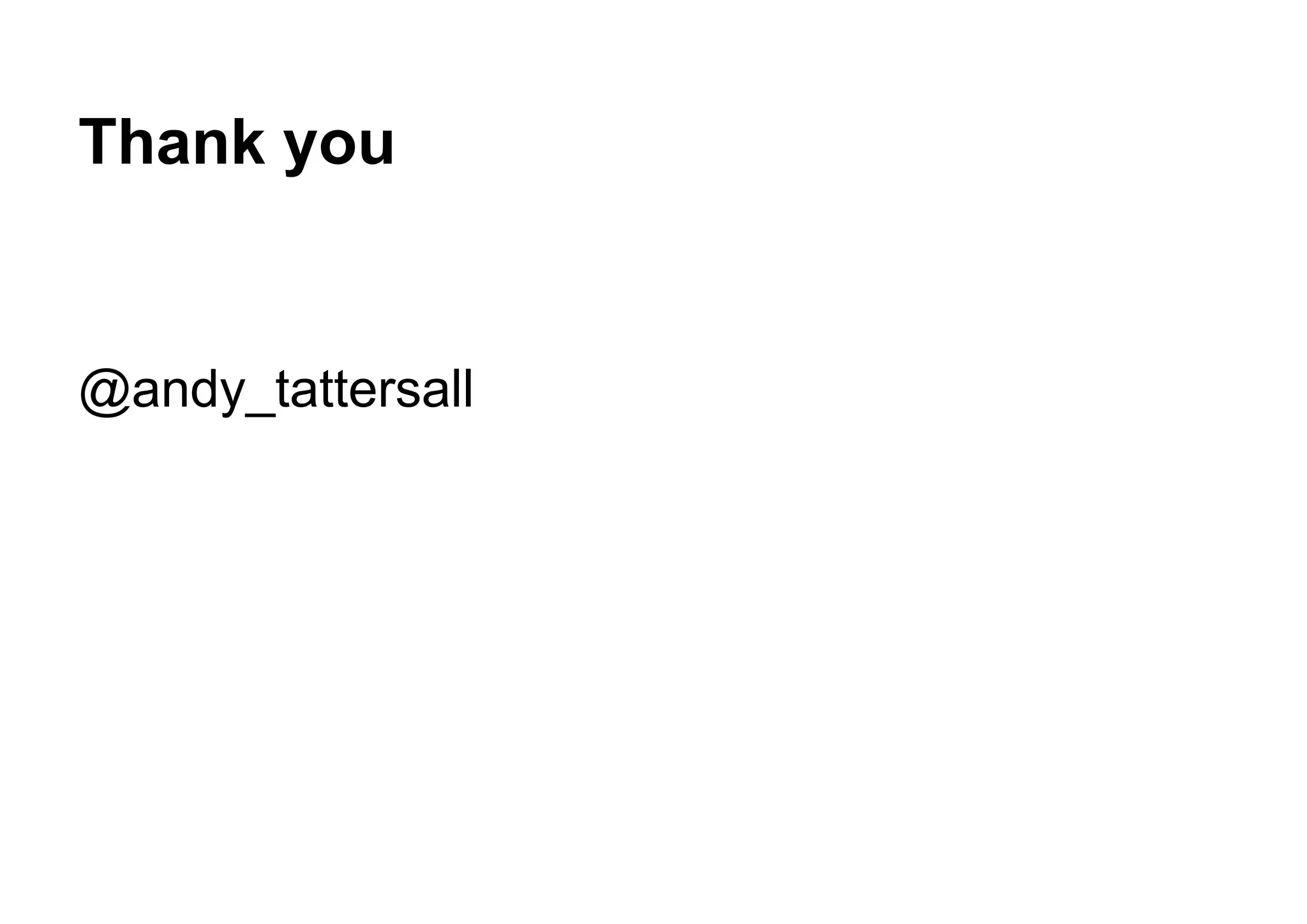 Thank you
@andy_tattersall
 