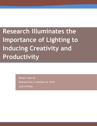 Research Illuminates the
Importance of Lighting to
Inducing Creativity and
Productivity
Window Treats Inc.
80 Broad St Ste 16, Red Bank, NJ 07701
(732) 219-0303
 