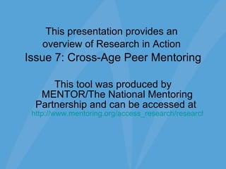 MENTOR The leader in expanding the power of mentoring to millions of young Americans who want and need adult mentors. Mentor/Mentee Termination Ritual How to Build a Successful Mentoring Program Using the Elements of Effective Practice www.mentoring.org 
