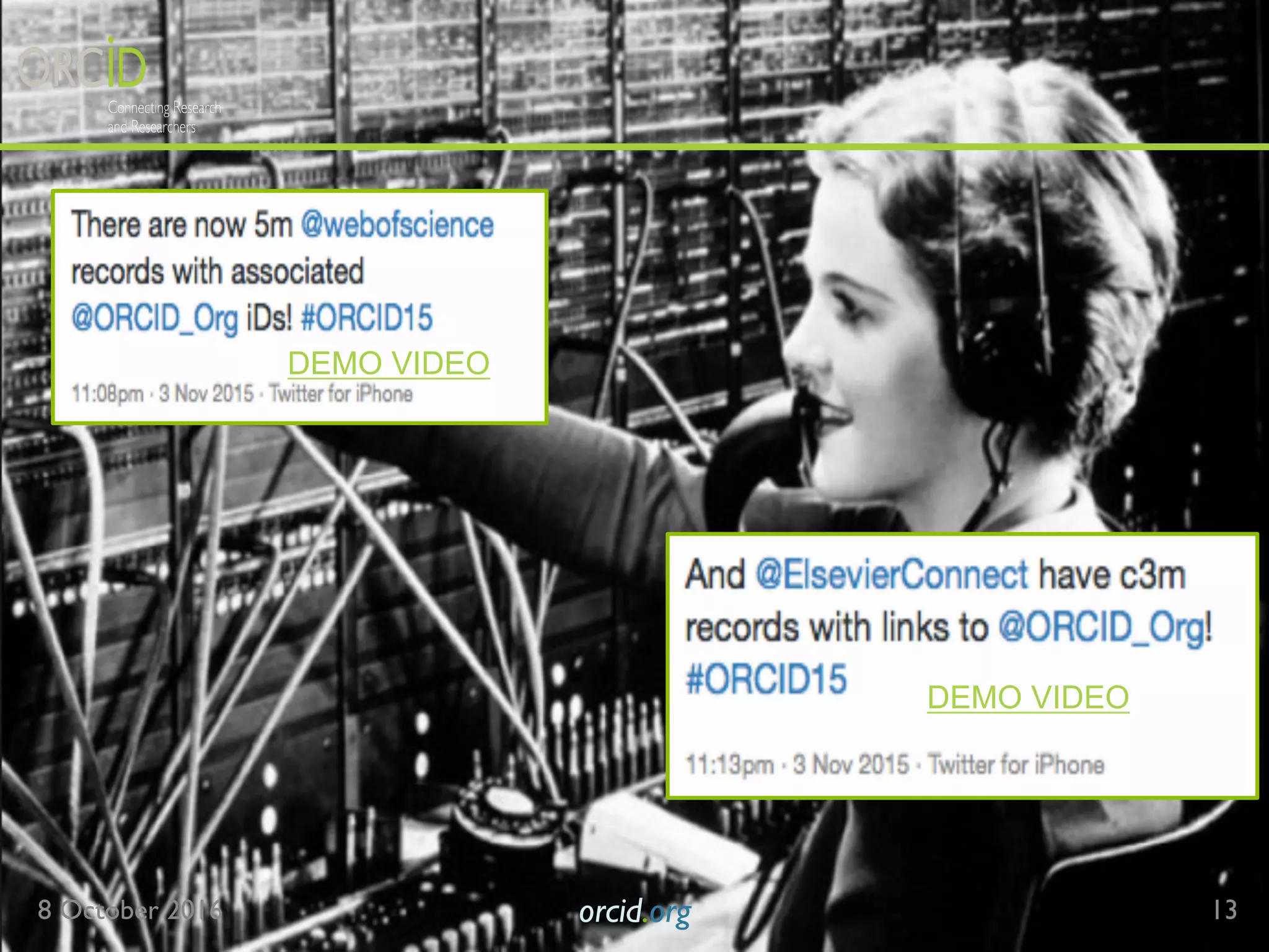 8 October 2016 orcid.org 13
DEMO VIDEO
DEMO VIDEO
 