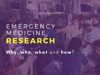 Research in Emergency
Medicine
 