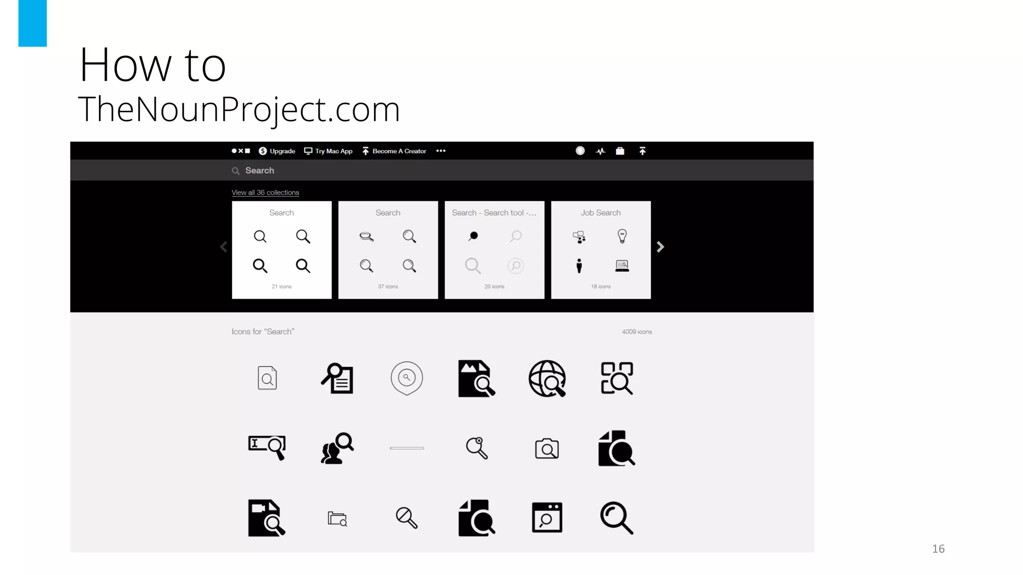 How to
TheNounProject.com
16
 