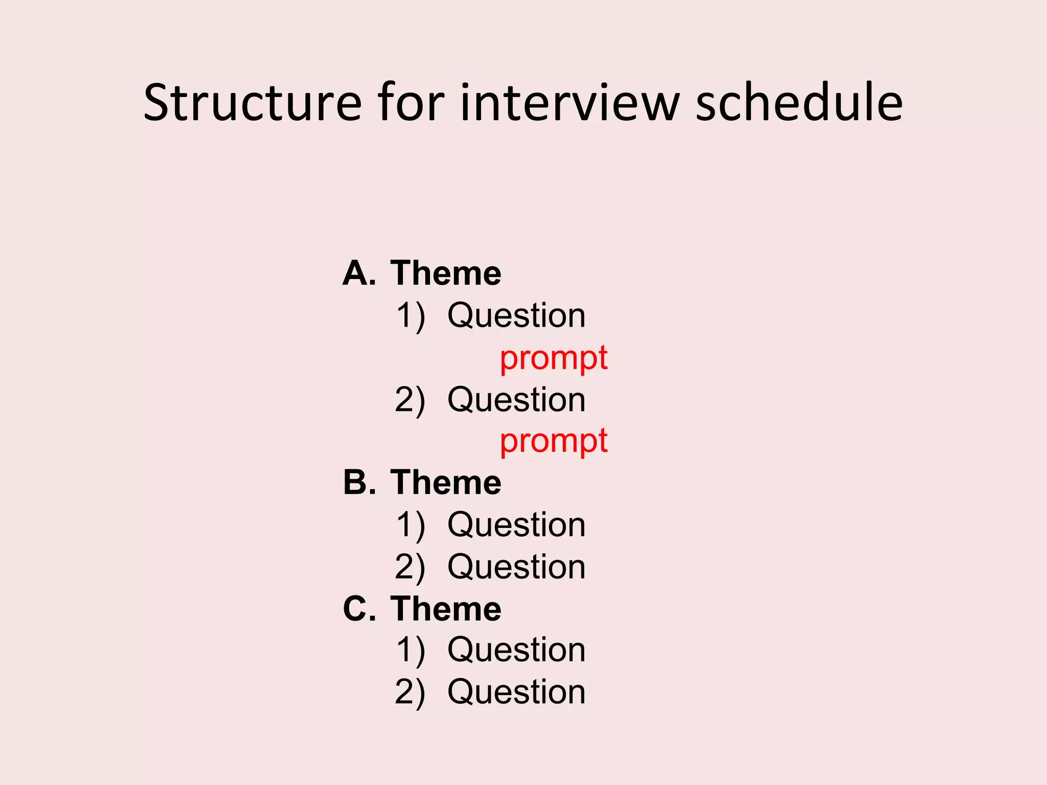 Example:	
  	
  
paFent’s	
  experience	
  of	
  renal	
  dialysis	
  	
  
	
  A.  Dialysis
7)  How does dialysis/kidney disease affect your everyday
life?
prompt: work, interests, relationships.
8)  If you had to describe what the dialysis machine means
to you, what would you say?
prompt: What words come to mind, what
images? Do you have a nickname for it?
 