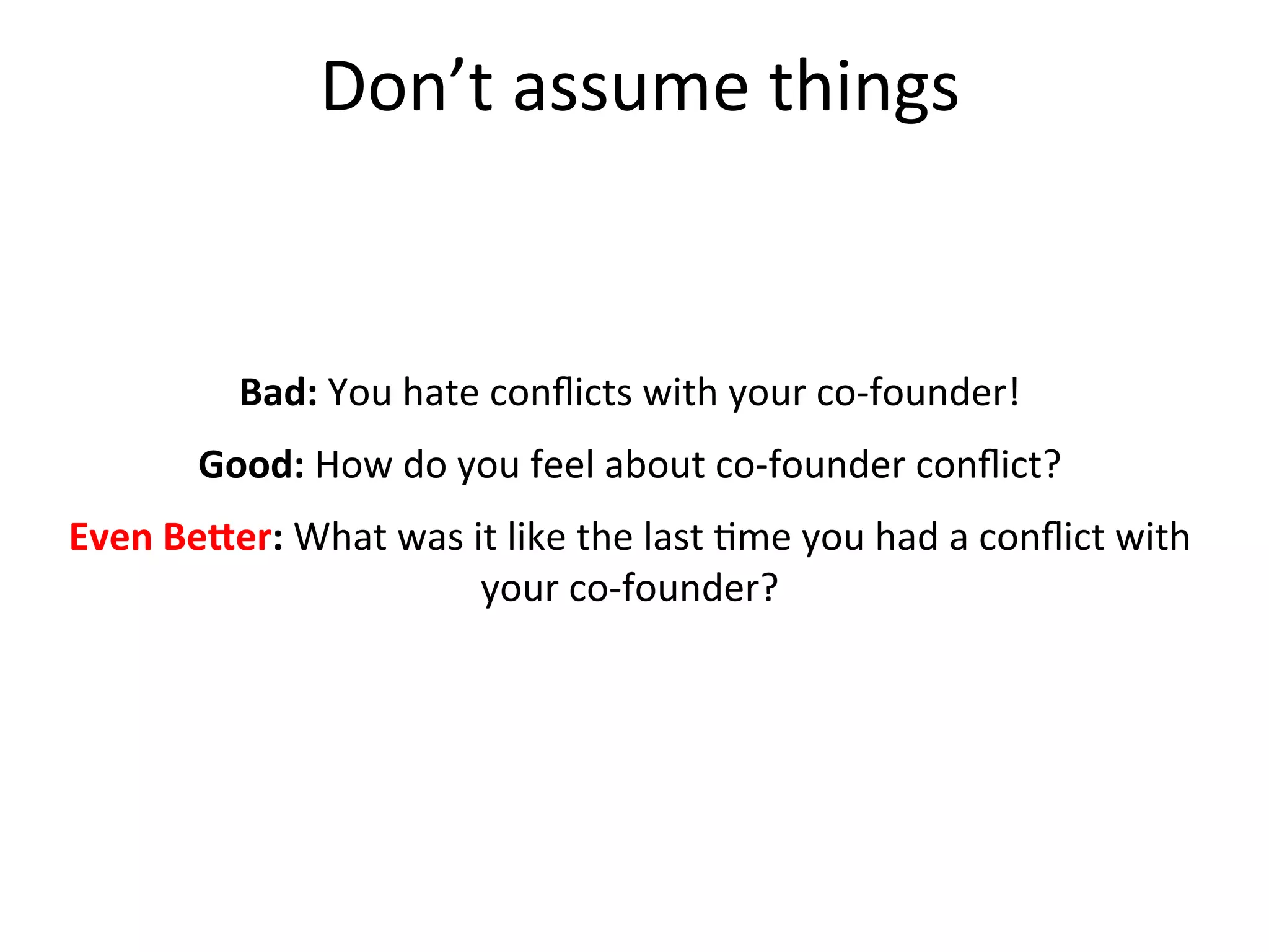 Be	
  prepared	
  to	
  go	
  oﬀ	
  script	
  
	
  
If	
  users	
  get	
  worked	
  up	
  –	
  don’t	
  stay	
  on	
  script,	
  	
  
but	
  follow	
  their	
  lead	
  and	
  drill	
  down!	
  
	
  
	
  
Emo9on	
  =	
  Importance!	
  
	
  
 