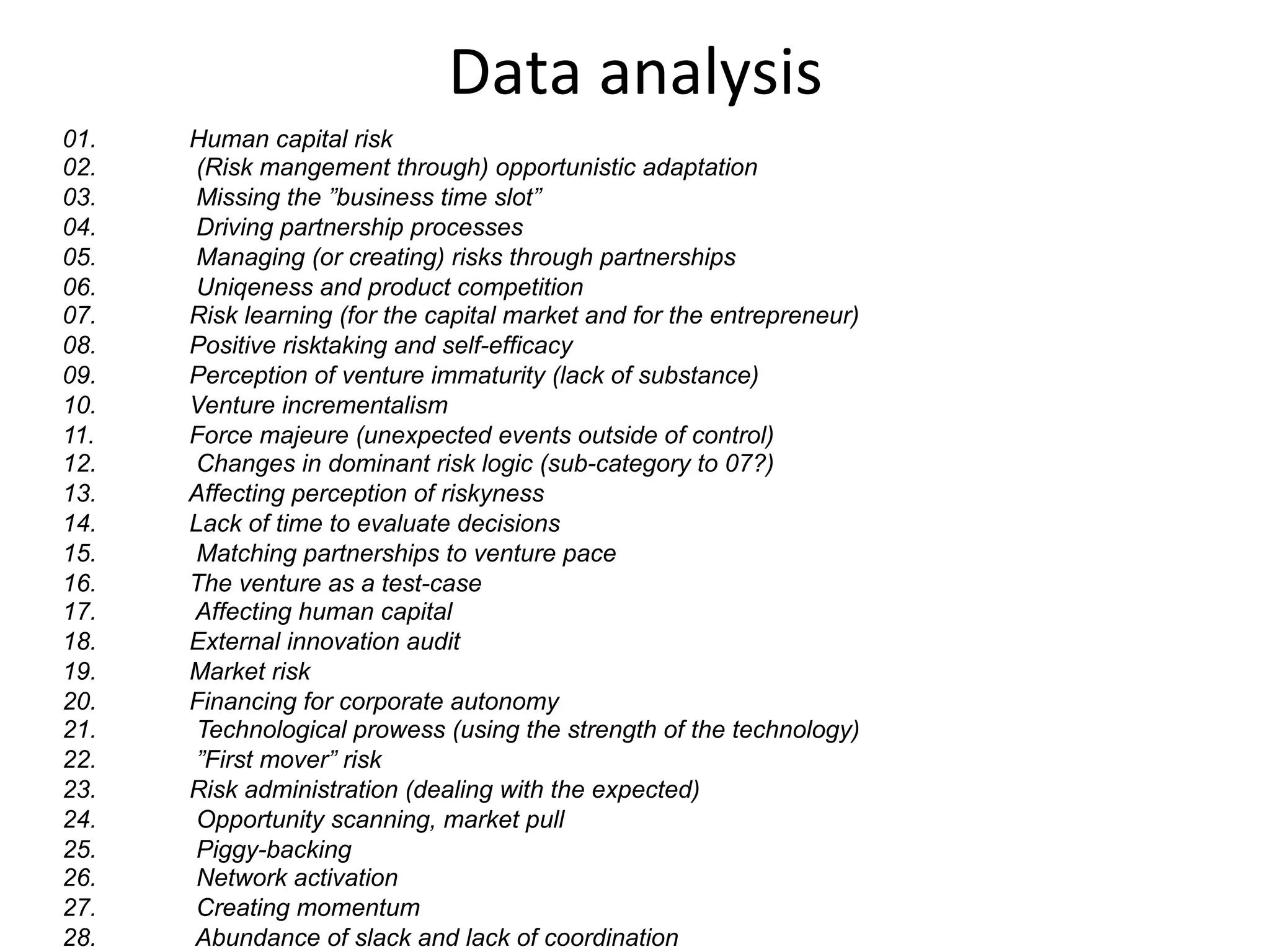 Data	
  analysis	
  
After case familiarity is reached, the interview transcript is
read line by line and broken down into discrete parts, not
according to syntactic rules such as sentences but with
respect to visible changes in meaning, i.e. meaning units
(MUs).
Each MU is then associated with a tentative descriptive
concept and broken out of the text.
 