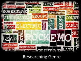 Researching Genre 
 