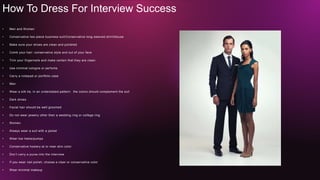 How To Dress For Interview Success
• Men and Women
• Conservative two-piece business suit/Conservative long-sleeved shirt/blouse
• Make sure your shoes are clean and polished
• Comb your hair: conservative style and out of your face
• Trim your fingernails and make certain that they are clean
• Use minimal cologne or perfume
• Carry a notepad or portfolio case
• Men
• Wear a silk tie, in an understated pattern: the colors should complement the suit
• Dark shoes
• Facial hair should be well groomed
• Do not wear jewelry other then a wedding ring or college ring
• Women
• Always wear a suit with a jacket
• Wear low heels/pumps
• Conservative hosiery at or near skin color
• Don’t carry a purse into the interview
• If you wear nail polish, choose a clear or conservative color
• Wear minimal makeup
 