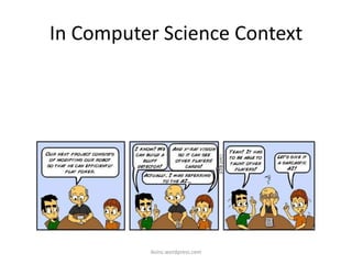 In Computer Science Context
iksinc.wordpress.com
 