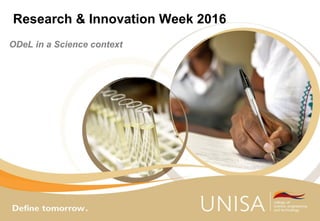 Research & Innovation Week 2016
ODeL in a Science context
 