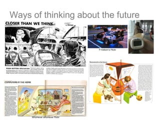Ways of thinking about the future Whomever whomever Flickr F1rstborn’s Flickr 