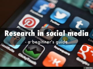 Research in social media – a beginner’s guide