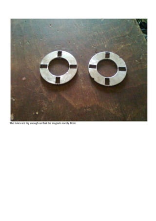 The holes are big enough so that the magnets nicely fit in:
 