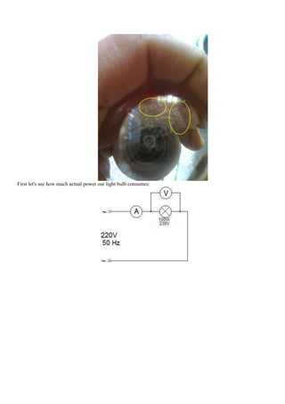 First let's see how much actual power our light bulb consumes:
 
